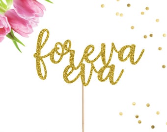 Foreva Eva Cake Topper, Wedding Cake Topper, Bridal Shower Cake Topper, Bachelorette Party Decor, Forever Cake Topper, Engagement Party