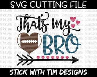 That's My Bro SVG and PNG, Football Svg, Football Sister Svg, Sports Svg files for Silhouette Cameo, Svg files for Cricut, Biggest Fan Svg