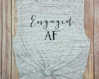 Engaged AF, wifey shirt, engagement shirt, feyonce tank, bridal gift, bride gift, bride tank, wedding gift, bridal shower gift