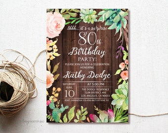80th Birthday Invitation, Floral Succulent Birthday Invitation, Surprise Birthday Invite, PERSONALIZED, Digital file, #W21