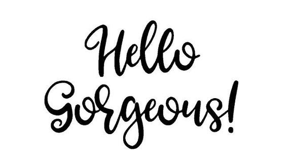 Download Hello Gorgeous JPG PNG SVG silhouette studio digital file