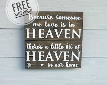 Because Someone We Love is in Heaven Sign - Memorial Sign - Free Shipping - In Loving Memory - Arrow Sign - Pallet Sign - Heaven in our Home