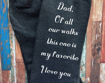 Dad Of All Our Walks This One is My Favorite Gray Socks for the Wedding Day - Father of the Bride Socks