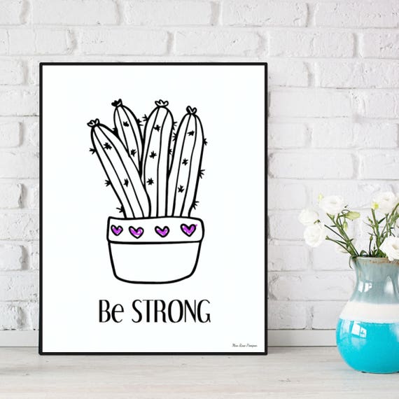 Be strong quote Cactus print Modern design Cactus quote