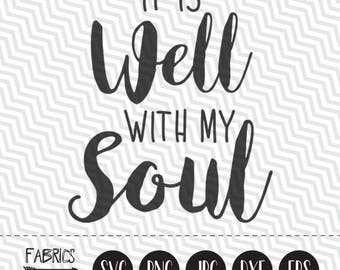 It is well with my soul svg Christian svg File Saying svg Scripture svg Bible Verse svg Quote Clipart in EPS DXF SVG Cricut & Silhouette