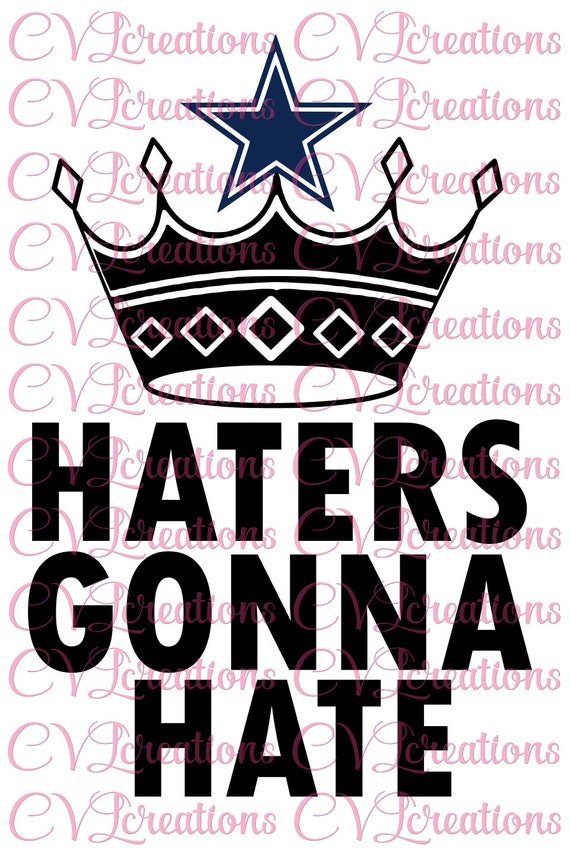 Haters Gonna Hate Dallas Cowboys Crown SVG PNG DXF