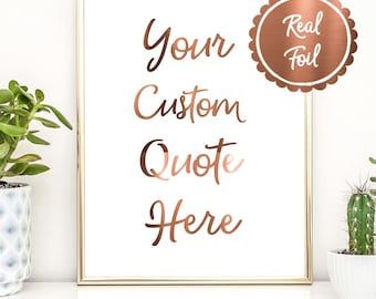 Your Quote Here, Copper Foil Custom Print, Silver Foil Personalised Poster, Gold Foil Wall Decor, Custom order print, Custom wall art