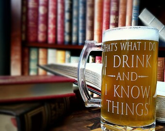 That's What I Do I Drink and I Know Things Mug - Game of Thrones Mug - I Drink and I Know Things Glass - Game of Thrones Etched Glass