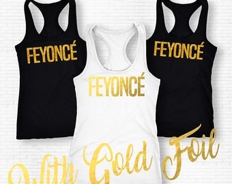 Feyonce Shirts, Feyonce Tank Top, Feyonce Vest, Bachelorette Party Shirts, Bridal Party Shirts, Engagement Party Shirts