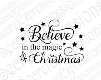 Believe in the magic of Christmas Svg, Christmas svg, Digital Sign Stencil Cutting File DXF, JPEG, SVG Cricut, svg Silhouette, Print File