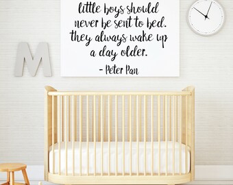Little Boys Should Never Be Sent To Bed. They Always Wake Up A Day Older, Finding Neverland Quote, Lost Boys Quote, Neverland Nursery Decor