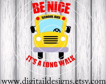 Bus Driver SVG - png - eps - fcm - ai - Silhouette - Cricut - School Bus SVG - School Bus Cut File - Be Nice - Back to School SVG