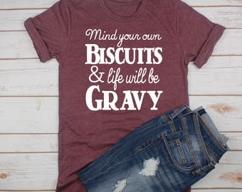 mind your biscuits shirt