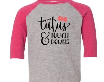 Tutus and Touchdowns, Toddler Football Shirt, Toddler Baseball Shirt, Childrens Baseball Shirts, Childrens Raglans