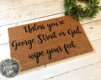 Unless You're George Strait or God, Wipe Your Feet DOORMAT