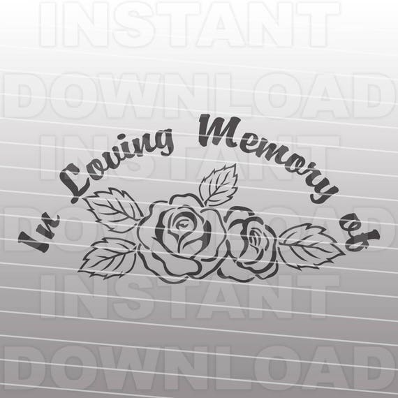 In Loving Memory Memorial Roses SVG File Commercial