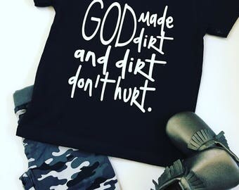 God Made Dirt And Dirt Don't Hurt Shirts, Shirts For Toddlers, Toddlers Funny Shirts, Kids Unisex Tee Shirts, God Made Dirt Tee Shirts