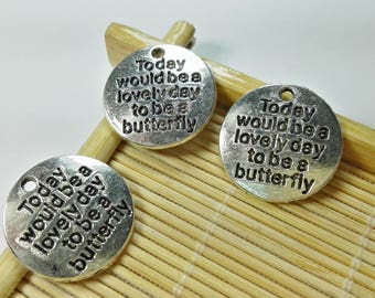 20pcs Today would be a lovely day to be a butterfly Charms . English carving tags Pendants - Logo