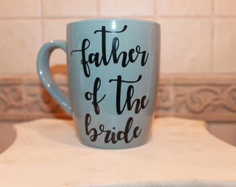 Father of the Bride Coffee Mug, Father of the Bride Mug