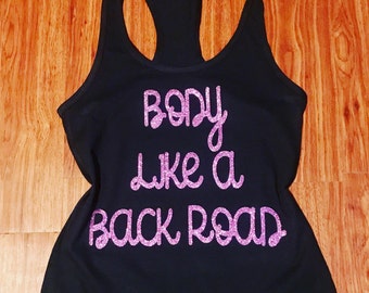 Body Like a Back Road. Sam Hunt Inspired Song Tank. Song Lyrics. Country Music. Country Concerts. Summer Nights. Country Song Racerback Tank