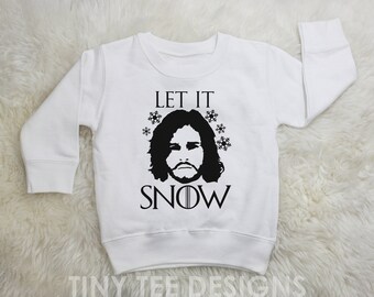 Let It Snow Game of Thrones Toddler Sweatshirt Shirt or Baby Bodysuit Hoodie