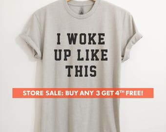 I Woke Up Like This T-shirt, Ladies Unisex Crewneck T-shirt, Gift, Flawless Lyric