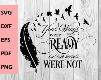 your wings were ready SVG DXF PNG cutting file, Printable, T-shirt Design, Scrapbooking Clipart