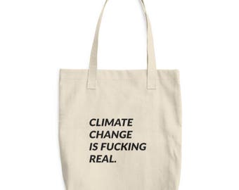 climate change is f*cking real tote