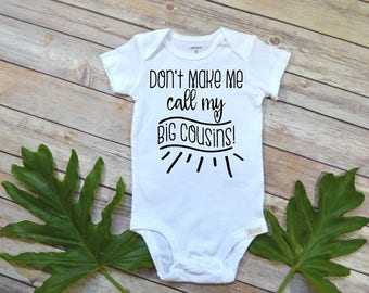 Cousins shirt, Don't Make Me Call My Big Cousins, Big Cousin, Baby Cousin Shirt, Cousins Gift, Baby Shower Gift, Cousins Best Friends,Cousin