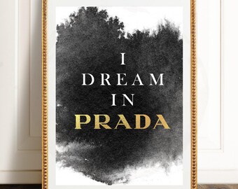 I DREAM IN PRADA // Printable Watercolor and Gold Foil Prada Poster, Prada Wall Decor, Prada Bedroom Wall Art Decor, Glamour Art