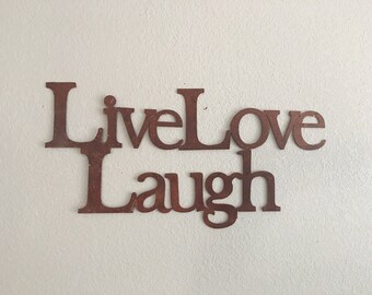 Live Love Laugh - Metal Art - Home Decor - Wall Hanging -