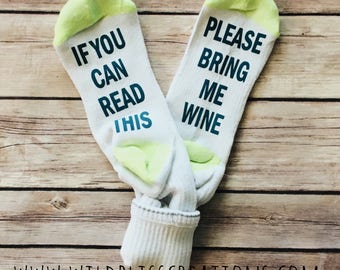 If You Can Read This Please Bring Me Wine socks funny womens ladies gift READY TO SHIP