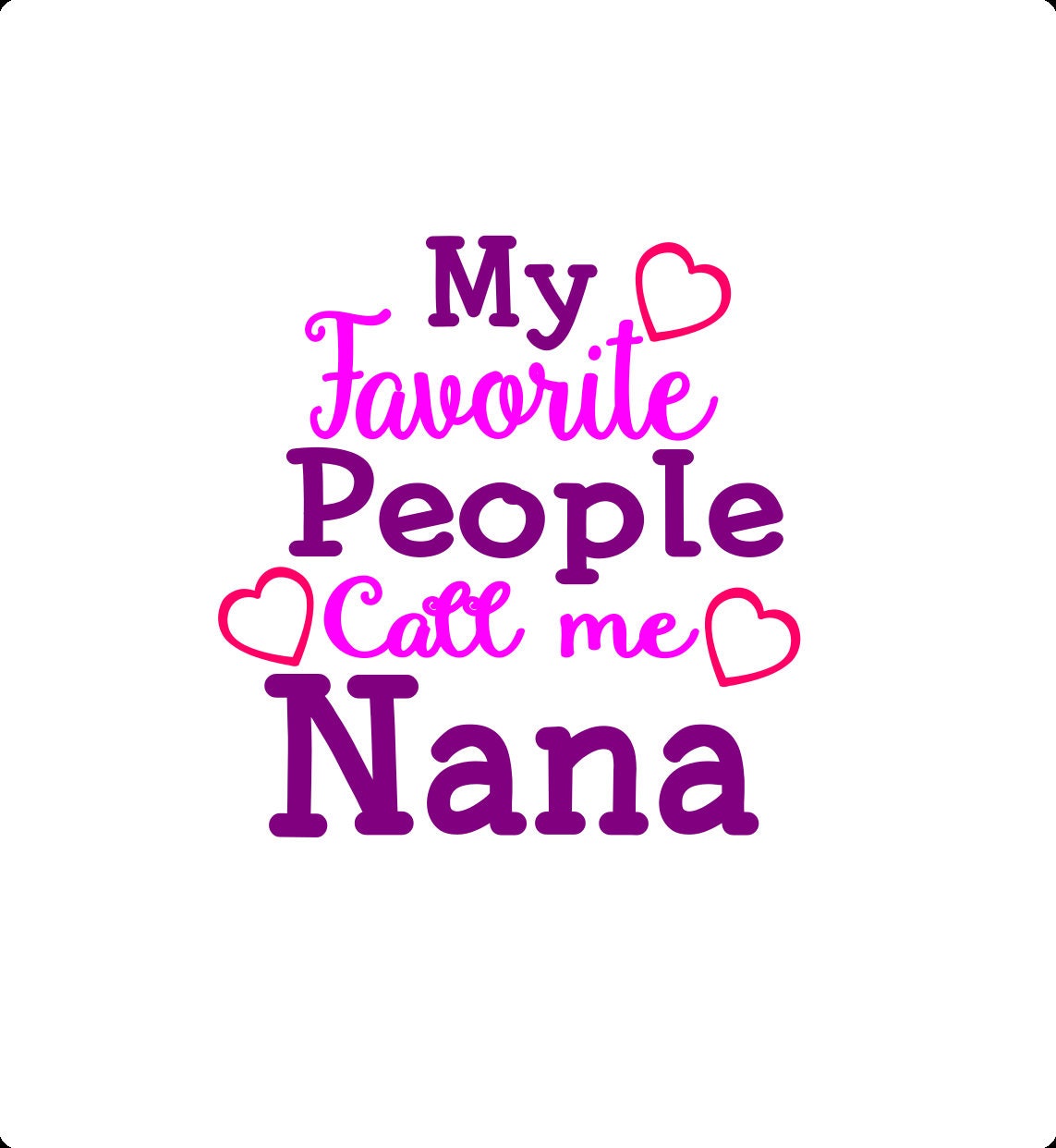 Download Nana SVG, svg Nana, Favorite People, Nana, Svg files, svg ...