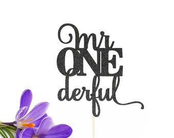Mr ONEderful Cake Topper, First Birthday Cake Topper, 1st Birthday Topper, Smash Cake Topper, Birthday Boy, Mr ONE Derful, I am One
