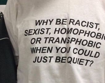 Why Be Racist T-shirt, Sexist, Fan Shirts, Tumblr, Twitter Shirt, Frank Ocean Shirt, Grunge, Trending Tops, Popular Shirt, Celebrity Tops