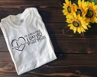 Its a Beautiful Day to Save Lives | Grey's Anatomy | Custom T Shirt | Create Your Own T Shirt | Custom Sayings | Graphic Tees | T Shirts |