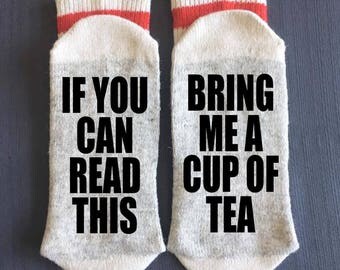 Tea - Tea Socks - Bring me Socks - If You Can Read This Bring me a Cup of Tea Socks - Gifts - Tea Gifts - Novelty Socks