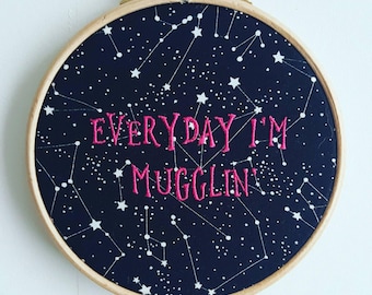 Everyday I'm Mugglin' 5inch Embroidery Hoop