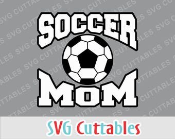 soccer svg soccer mom svg eps dxf soccer ball svg soccer