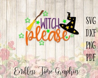 Witch Please SVG. Witch Please Cut File. Halloween Svg. Halloween Cut File. Witch Hat Svg. Halloween Shirt. Layered Decal. Layered Svg. 294
