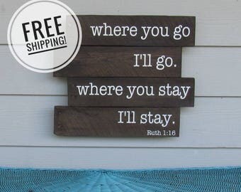 Ruth 1:16 - Where you go I will go Pallet Sign - Wedding Sign - Wedding Reception Pallet Sign - Scripture Pallet sign - Bible Verse Wall Art