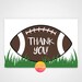 Printable Football Thank you card/ Matching Thank you