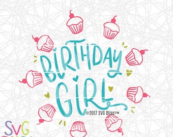 Birthday Girl SVG, Little Girl Birthday, Cupcake SVG, Handlettered Cutting File for Cricut Explore/Silhouette Cameo, Digital Download Design