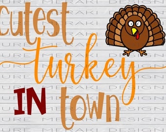 Cutest Turkey in Town SVG, Fall SVG, Fall Baby, Autumn SVG, Pumpkin Patch svg, Kids svg, Baby svg, Thanksgiving Baby, Fall Turkey svg