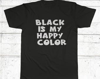 Black Is My Happy Colour Tshirt Tumblr Blogger Instagram Happy