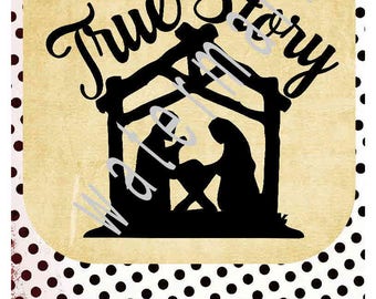 Christmas SVG - Nativity svg - Church svg - silhouette cameo cricut - JPEG t shirt iron on transfer True Story shirt Nativity shirt Jesus