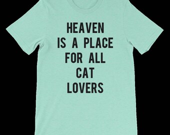 Heaven Is For Cat Lovers Unisex Shirt, Men Shirt, Women Shirt, Funny Gift, Christmas Gift, Birthday Gift, Cat Gift, Friend Gift