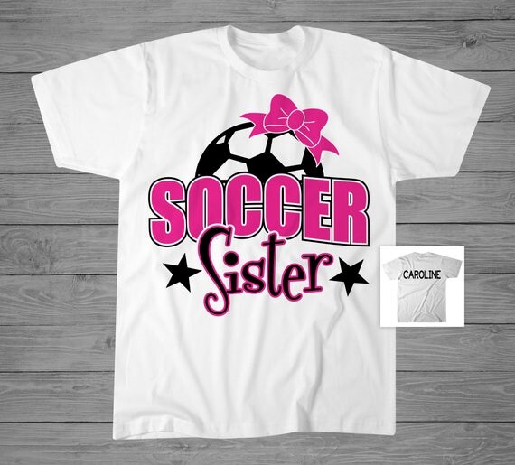 Soccer Sister Shirt Personalized Soccer Shirt Girls Soccer