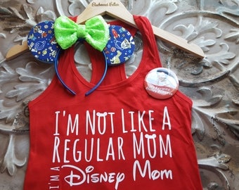 I'm Not Like A Regular Mom I'm A Disney Mom Tank- Disney Mom Shirt-Custom Disney Shirt- Disney Vacation Shirt