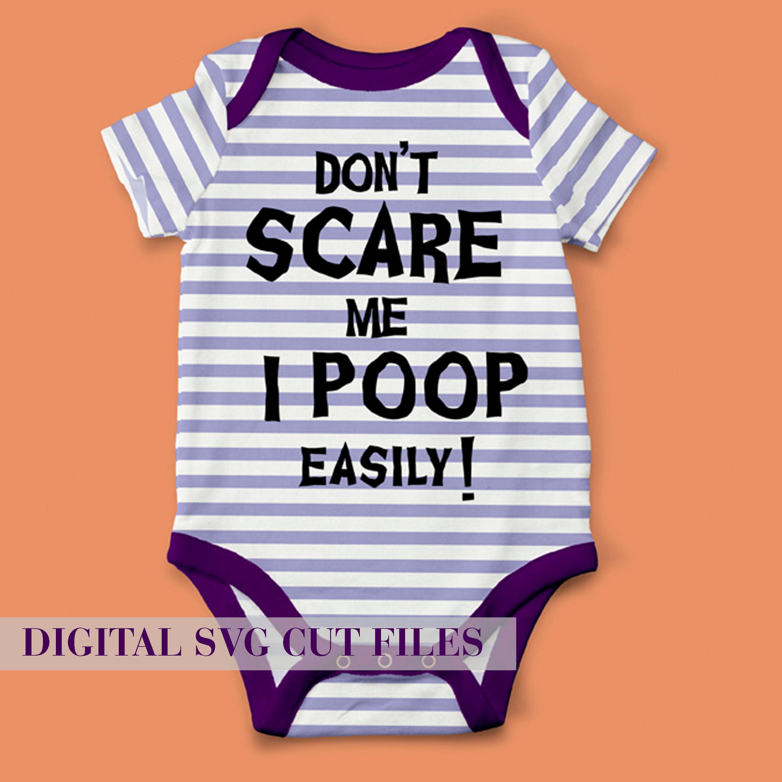 Download Don't Scare Me I Poop Easily SVG for Baby Onesie